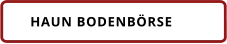 HAUN BODENBÖRSE